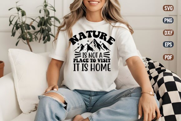 Download Nature is Not a Place to Visit It is SVG - Visit Collection